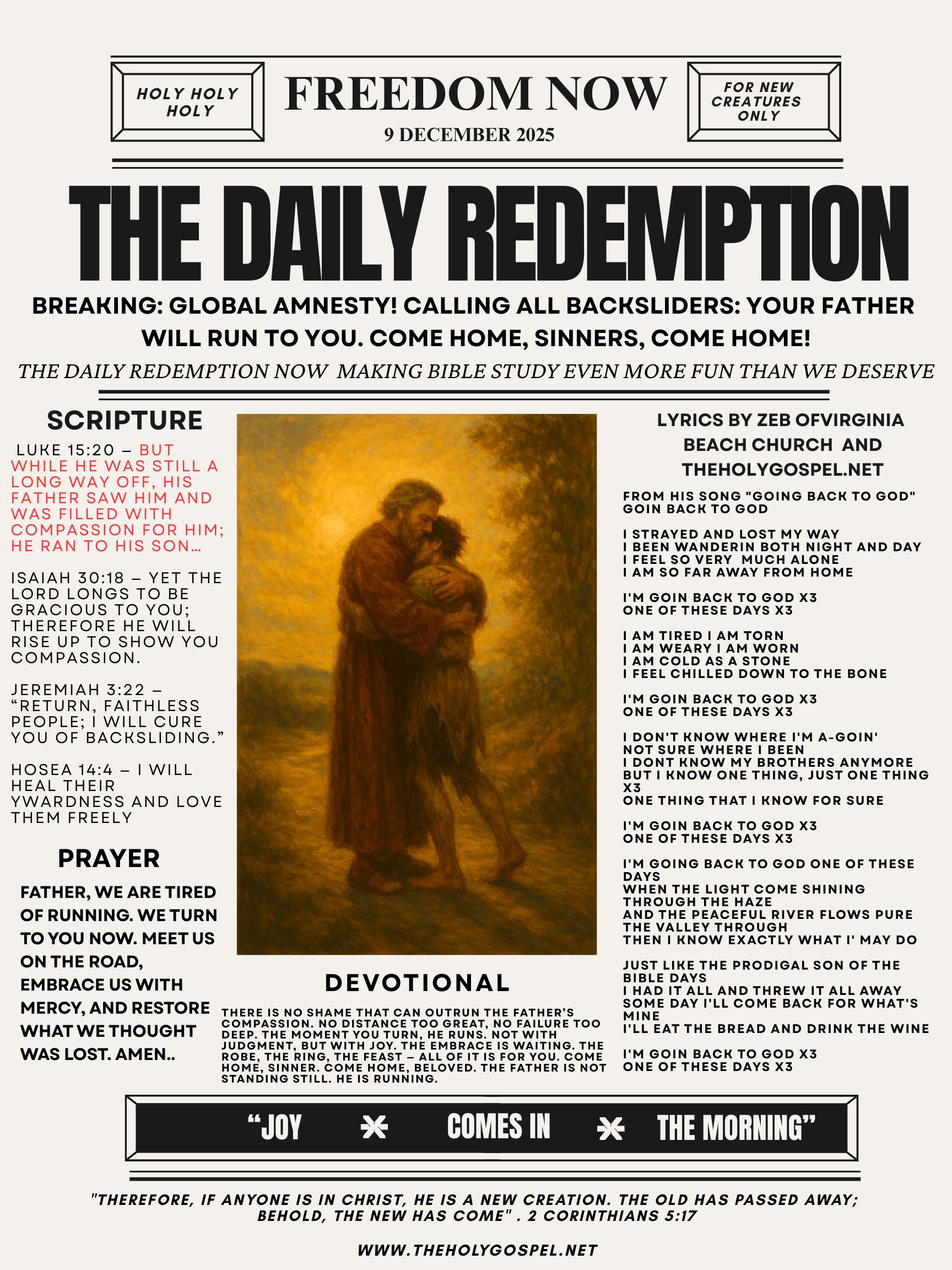 The Daily Redemption Dec 9th 25. Headline: Breaking: Global Amnesty! Calling All Backsliders: Your Father Will Run To You. Come Home, Sinners, Come Home